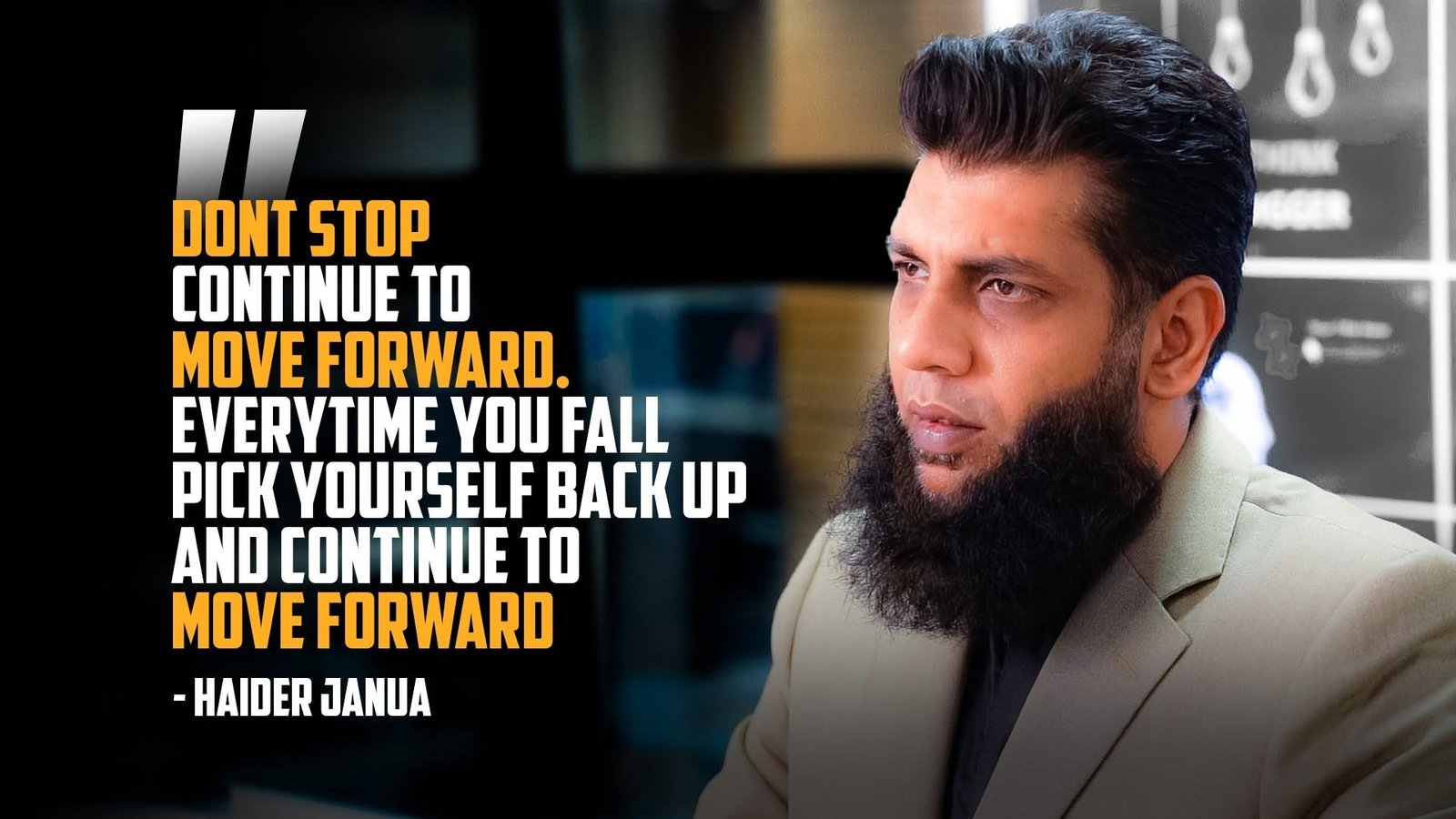 Haider Janjua quote card: Don't stop, continue to move forward