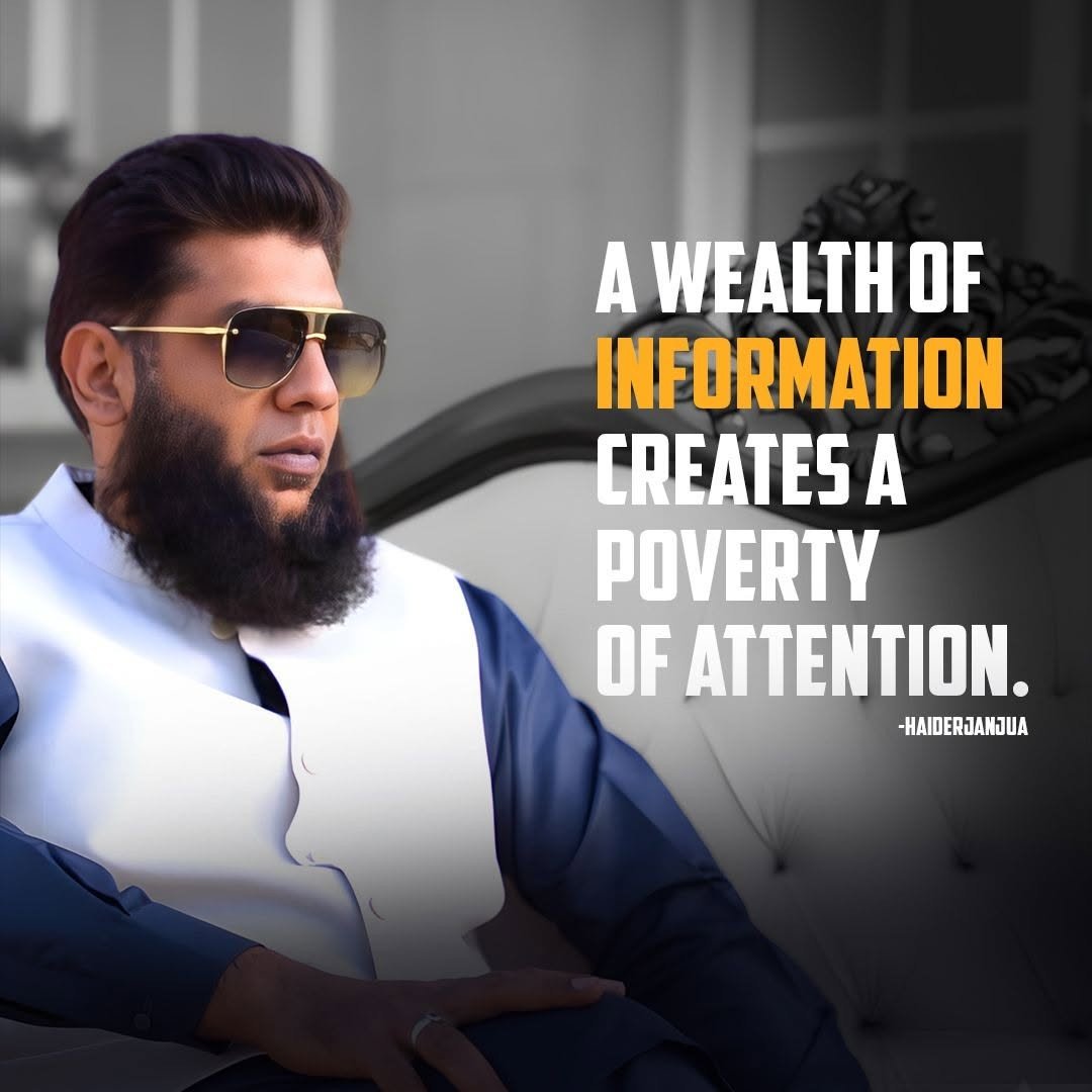 Haider Janjua quote card: A wealth of information creates a poverty of attention